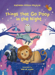 Title: Things That Go Poop in the Night, Author: Kathleen Allison Wojdyla