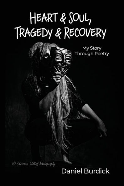 Heart & Soul, Tragedy Recovery: My Story Through Poetry