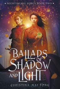 Title: Ballads of Shadow and Light, Author: Christina Fong