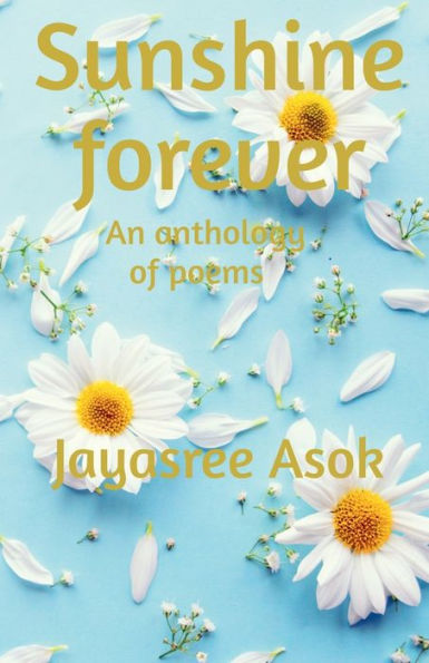 Sunshine Forever: An anthology of poems