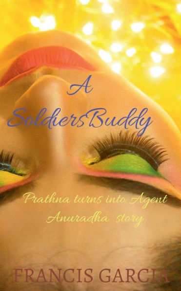 A Soldiers Buddy: Prathna Turns Into Agent Anuradha
