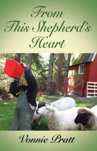 Title: From This Shepherd's Heart, Author: Vonnie Pratt