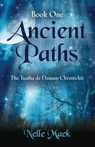 Ancient Paths: Tuatha de Danaan Chronicles - Book 1