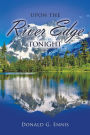 Upon the River Edge Tonight