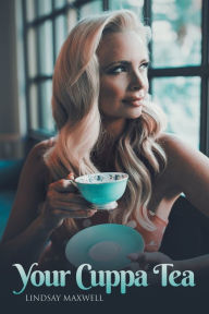 Title: Your Cuppa Tea, Author: Lindsay Maxwell