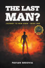 THE LAST MAN?: Journey To New Eden - Book One