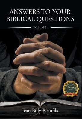 Answers to Your Biblical Questions: Volume 1