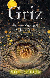 Title: Griz: Volume One and Volume Two, Author: Nick Sutter