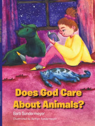 Title: Does God Care About Animals?, Author: Barb Sundermeyer