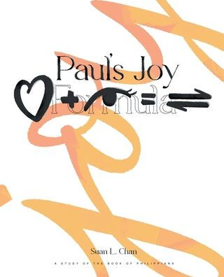 Paul's Joy Formula: Love + Deep Insight = Discernment: A Study Of The Book Philippians