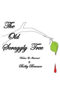 Title: The Old Scraggly Tree, Author: Bobby Brunson