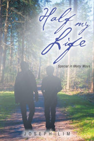 Title: Half My Life: Special in Many Ways, Author: Joseph Lim