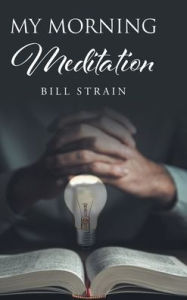 Title: My Morning Meditation, Author: Bill Strain