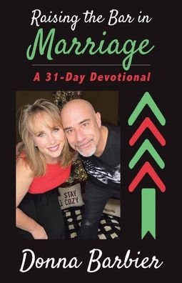 Raising the Bar Marriage: A 31-Day Devotional
