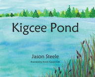 Title: Kigcee Pond, Author: Jason Steele