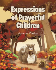 Title: Expressions of Prayerful Children, Author: Jolanie Makba