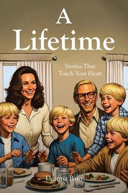 A Lifetime: Stories That Touch Your Heart