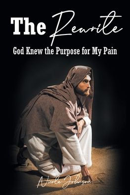 the Rewrite: God Knew Purpose for My Pain