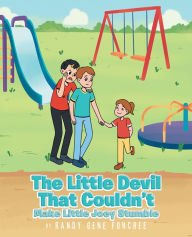 Title: The Little Devil That Couldn't: Make Little Joey Stumble, Author: Randy Gene Foncree