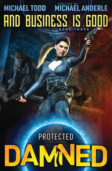 And Business is Good: Protected by the Damned Book 3