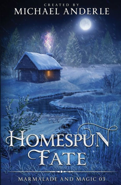 Homespun Fate: Marmalade and Magic Book 3