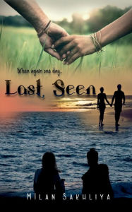 Title: Last Seen / ?????? ?????: When Again One Day.., Author: Milan A. Sakhliya