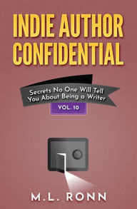 Title: Indie Author Confidential 10, Author: M.L. Ronn
