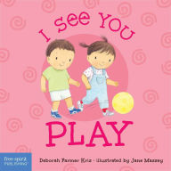 Title: I See You Play, Author: Deborah Farmer Kris