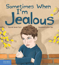 Title: Sometimes When I'm Jealous, Author: Deborah Serani