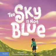 Title: The Sky Is Not Blue, Author: Joy Jones