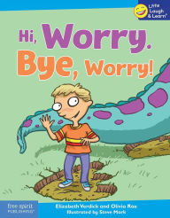 Title: Hi, Worry. Bye, Worry!, Author: Olivia Rae