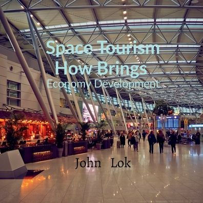 Space Tourism How Brings: Economy Development