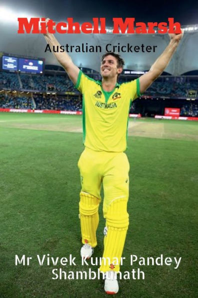 Mitchell Marsh: Australian Cricketer