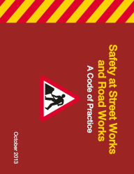 Title: Safety at Street Works and Road Works A Code of Practice, Author: Department for Transport