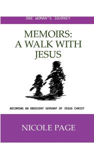Free ebook downloads for kindle pc Memoirs: A Walk With Jesus:One Woman's Journey