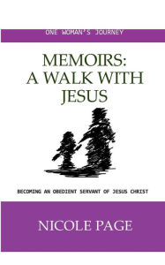 Online google book downloader free download Memoirs: A Walk With Jesus:One Woman's Journey