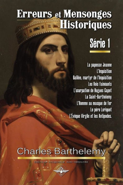 Erreurs et mensonges historiques Série 1