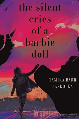 The Silent Cries Of A Barbie Doll: New Edition