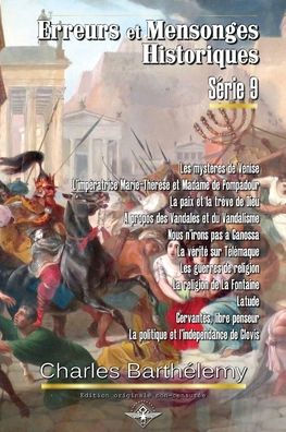 Erreurs et mensonges historiques Sï¿½rie 9