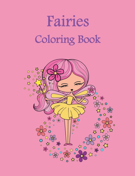 Fairies Coloring Book: Beautiful fairies to color for kids ages 4-8