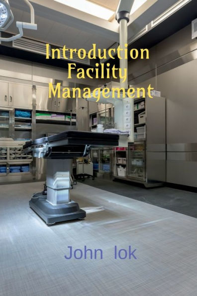 Introduction Facility Management By John Lok, Paperback | Barnes & Noble®