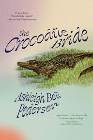 Title: The Crocodile Bride, Author: Ashleigh Bell Pedersen