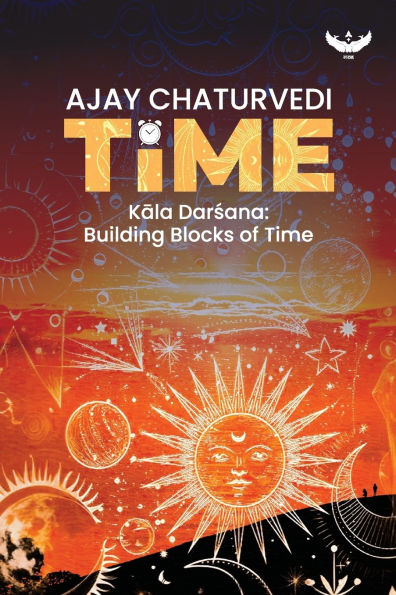 Time - Book 1: Kāla Darśana Building Blocks of Time