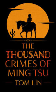 Title: The Thousand Crimes of Ming Tsu, Author: Tom Lin