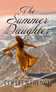 Title: The Summer Daughter, Author: Colleen French