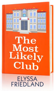 Title: The Most Likely Club, Author: Elyssa Friedland