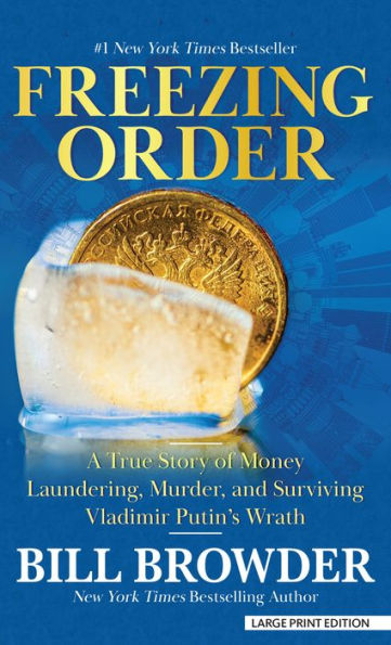 Freezing Order: A True Story of Money Laundering, Murder, and Surviving Vladimir Putin's Wrath