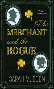 Title: The Merchant and the Rogue, Author: Sarah M. Eden