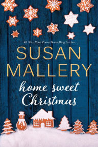 Title: Home Sweet Christmas, Author: Susan Mallery