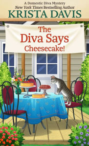 Title: The Diva Says Cheesecake! (Domestic Diva Series #15), Author: Krista Davis